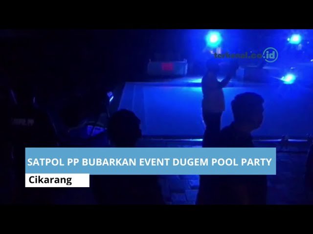 Video: Satpol PP Bubarkan Event Dugem Pool Party