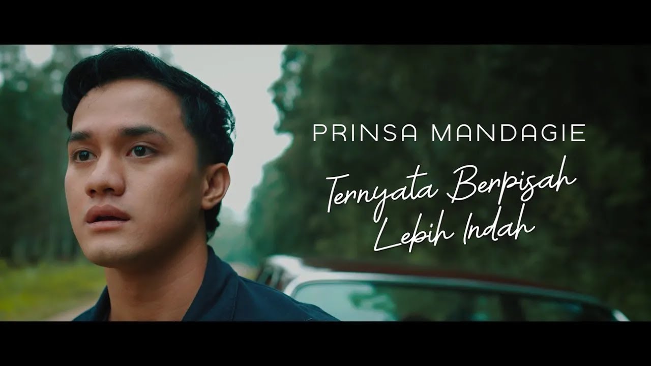 Prinsa Mandagie Ternyata Berpisah Lebih Indah Official Music Video
